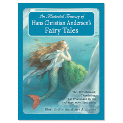 An Illustrated Treasury of Hans Christian Anderson's Fairy Tales
