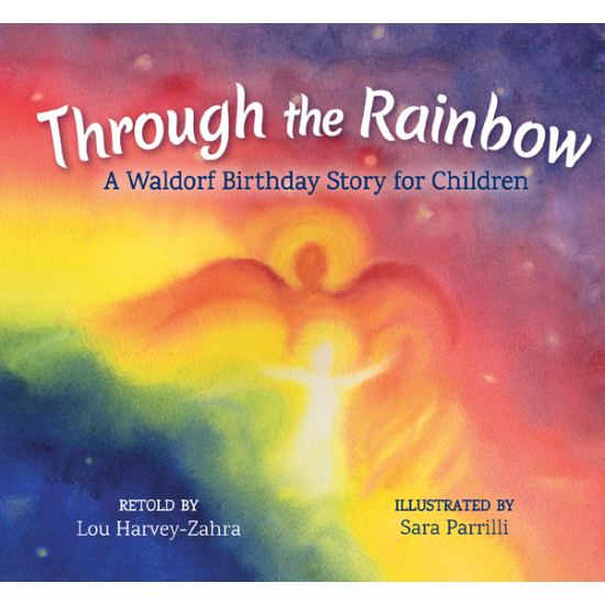 Through The Rainbow - A Waldorf Birthday Story