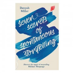 Seven Secrets of Spontaneous Storytelling