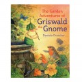 The Garden Adventures of Griswald the Gnome