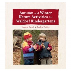 Autumn & Winter Nature Activities for Waldorf Kindergartens