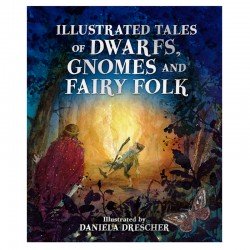Illustrated Tales of Dwarfs, Gnomes and Fairy Folk