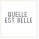 Quelle Est Belle
